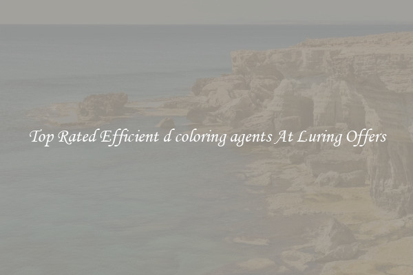 Top Rated Efficient d coloring agents At Luring Offers