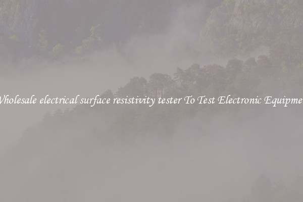 Wholesale electrical surface resistivity tester To Test Electronic Equipment