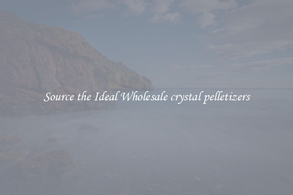 Source the Ideal Wholesale crystal pelletizers