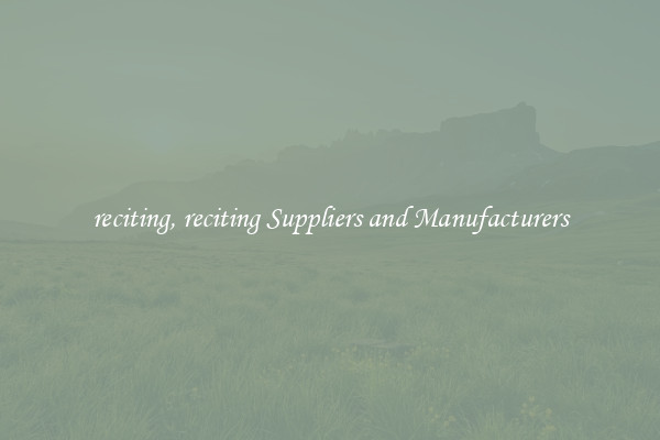 reciting, reciting Suppliers and Manufacturers