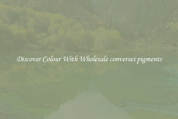 Discover Colour With Wholesale converses pigments