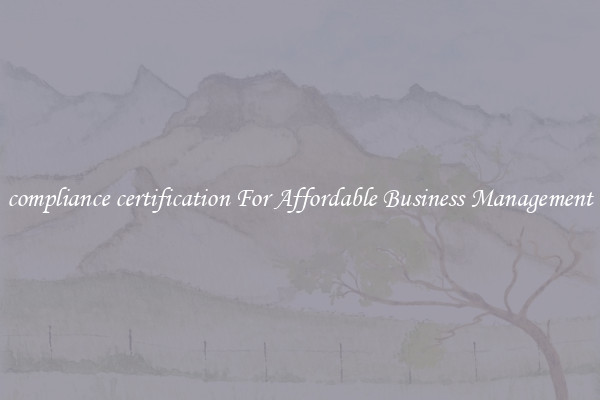 compliance certification For Affordable Business Management