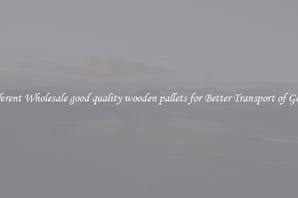 Different Wholesale good quality wooden pallets for Better Transport of Goods 