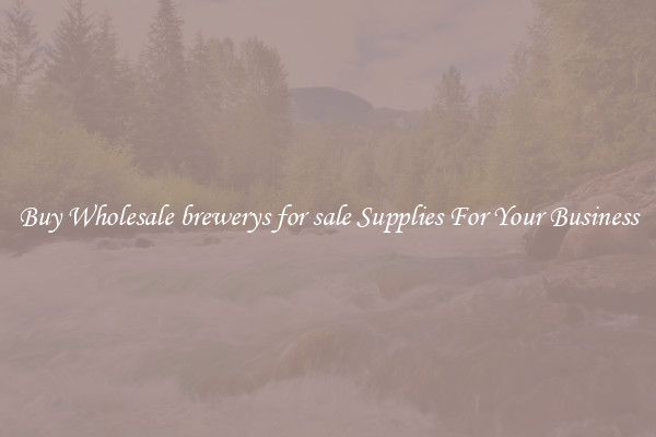 Buy Wholesale brewerys for sale Supplies For Your Business