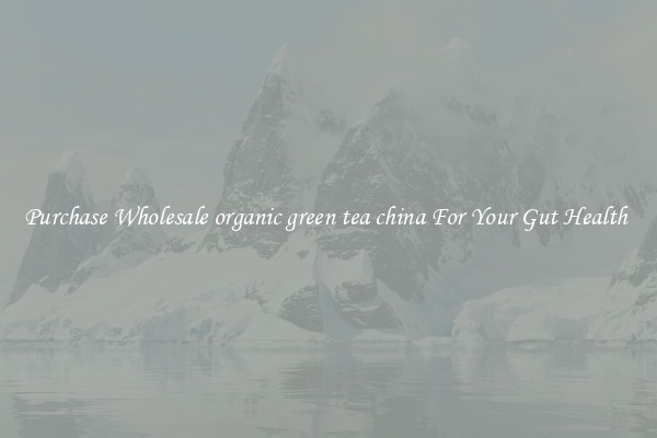 Purchase Wholesale organic green tea china For Your Gut Health 