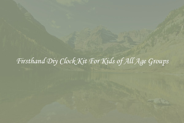 Firsthand Diy Clock Kit For Kids of All Age Groups