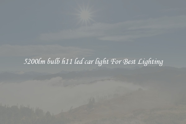 5200lm bulb h11 led car light For Best Lighting
