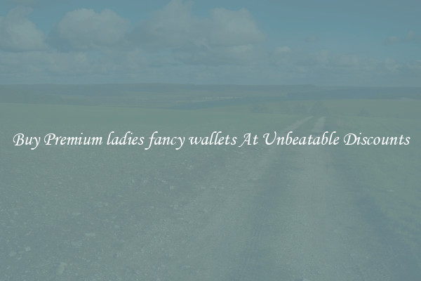 Buy Premium ladies fancy wallets At Unbeatable Discounts