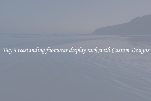 Buy Freestanding footwear display rack with Custom Designs