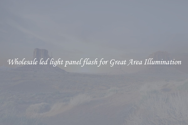 Wholesale led light panel flash for Great Area Illumination