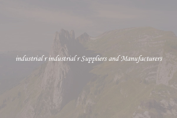 industrial r industrial r Suppliers and Manufacturers