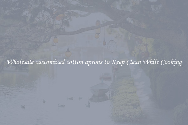 Wholesale customized cotton aprons to Keep Clean While Cooking