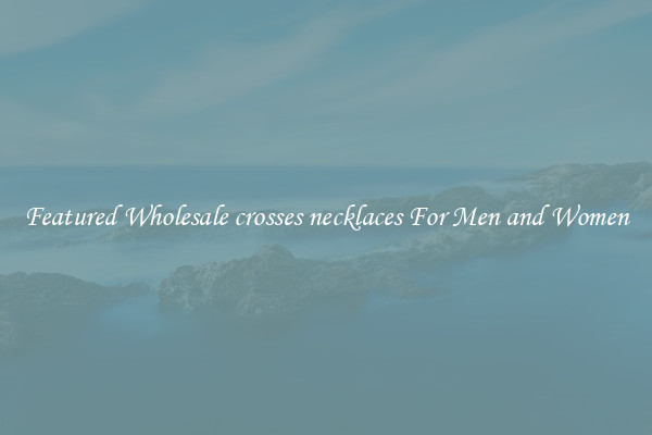Featured Wholesale crosses necklaces For Men and Women